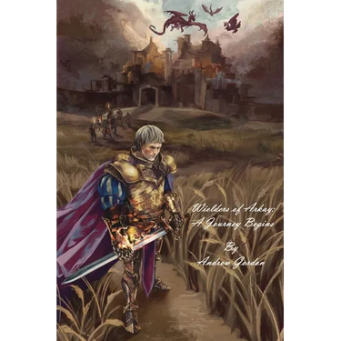 Wielders of Arkay: A Journey Begins