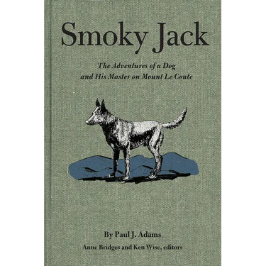 Smoky Jack: The Adventures of a Dog and His Master on Mount Le Conte