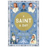 A Saint a Day: A 365-Day Devotional Featuring Christian Saints