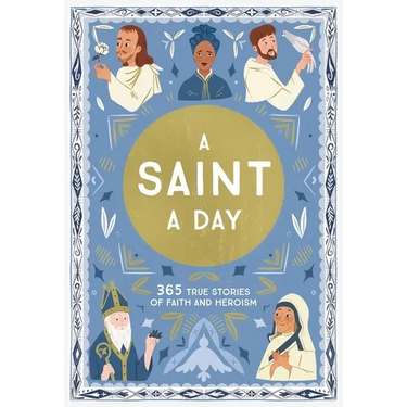 A Saint a Day: A 365-Day Devotional Featuring Christian Saints