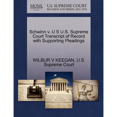 Schwinn V. U S U.S. Supreme Court Transcript of Record with Supporting Pleadings