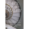 Check Your Reality: Transforming Distorted Thinking For Lasting Empowerment & Well-Being