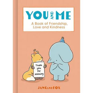 You and Me: A Book of Friendship, Love and Kindness