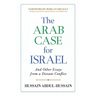 The Arab Case for Israel: And Other Essays from a Distant Conflict