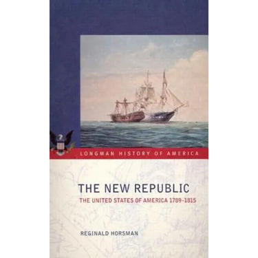 The New Republic: The United States of America 1789-1815