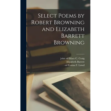 Select Poems by Robert Browning and Elizabeth Barrett Browning