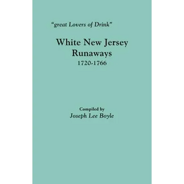 Great Lovers of Drink: White New Jersey Runaways, 1720-1766