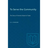 To Serve the Community: The Story of Toronto's Board of Trade