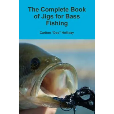 The Complete Book of Jigs for Bass Fishing