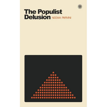 The Populist Delusion