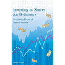 Investing in Shares for Beginners: Unlock the Power of Passive Income
