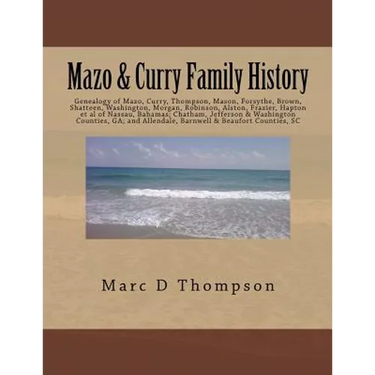 Genealogy of Mazo, Curry, Thompson, Mason, Forsythe, Brown, Shatteen, Washington, Morgan, Robinson, Alston, Frazier, Hapton et al: Thompson Family His
