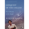 Conquest of the Useless: Fever Dreams in the Jungle