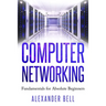 Computer Networking: Fundamentals for Absolute Beginners