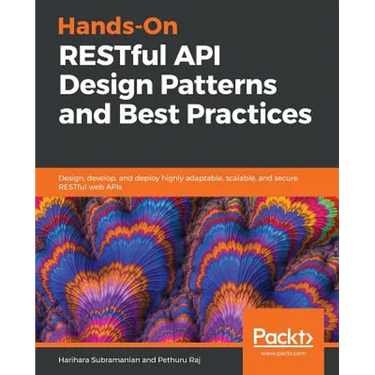 Hands-On RESTful API Design Patterns and Best Practices