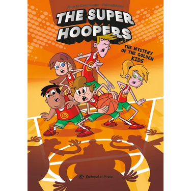The the Mystery of the Golden Kids: The Super Hoopers 2 Volume 2