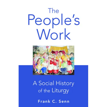 The People's Work, paperback edition: A Social History of the Liturgy