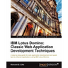 IBM Lotus Domino: Classic Web Application Development Techniques