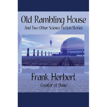 Old Rambling House and Two Other Science Fiction Stories