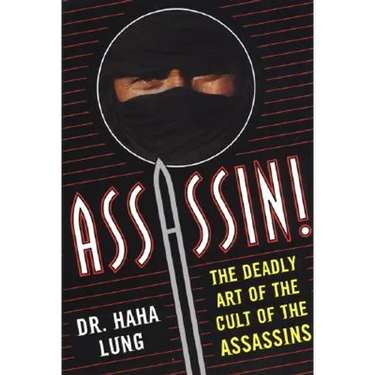 Assassin!: The Deadly Art of the Cult of the Assassins