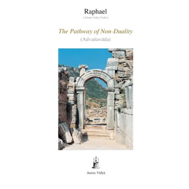 The Pathway of Non-Duality: Advaitavada