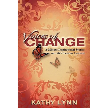 Voices of Change 2-Minute Inspirational Stories on Life's Lessons Learned