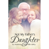 Not My Father's Daughter