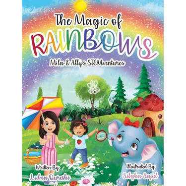 The Magic of Rainbows (Mila & Ally's STEMventure Collection(R)): A fun, sparkly, educational story for kids
