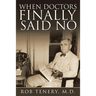 When Doctors Finally Said No