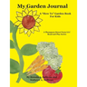 My Garden Journal: A "How To" Garden Book For Kids
