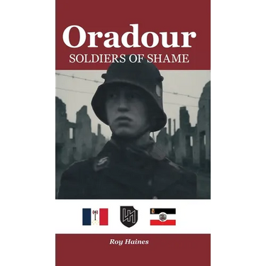 Oradour: Soldiers of Shame