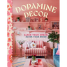 Dopamine Decor: Alter Your Space, Alter Your Mood