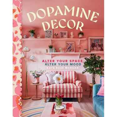 Dopamine Decor: Alter Your Space, Alter Your Mood