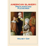 American Slavery: Privileges and Pleasures
