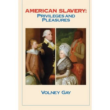 American Slavery: Privileges and Pleasures