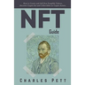 NFT Guide: How to Create and Sell Non Fungible Tokens, discover and Invest in Crypto Art and Collectibles in the Blockchain.