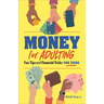 Money for Adulting: Fun Tips and Financial Tricks for Teens