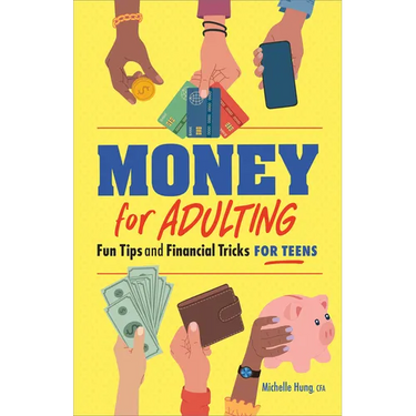 Money for Adulting: Fun Tips and Financial Tricks for Teens