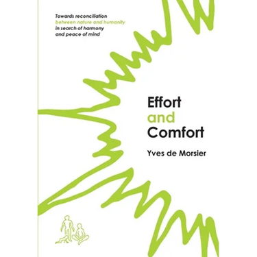 Effort and Comfort: Towards reconciliation between nature and humanity in search of harmony and peace of mind