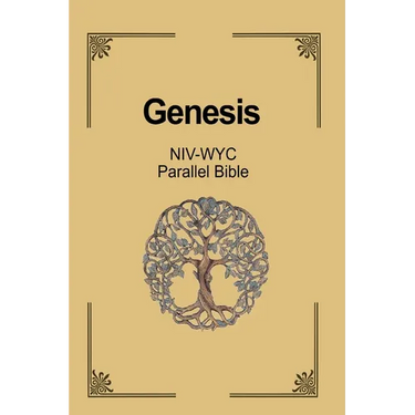 Genesis NIV - WYC Parallel Bible