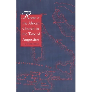 Rome and the African Church in the Time of Augustine