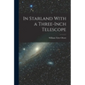 In Starland With a Three-Inch Telescope