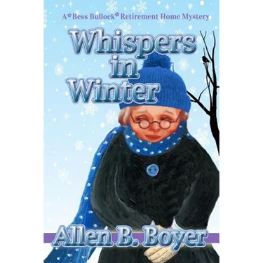Whispers in Winter: A Bess Bullock Retirement Home Mystery