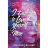 I Dare You to Love Yourself More: A Guide to Self-Love and Positive Affirmations