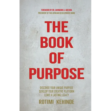 The Book of Purpose: Discover Your Unique Purpose, Develop Your Creative Platform, Leave a Lasting Legacy