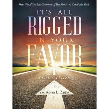 Study Guide: It's All Rigged in Your Favor: How Would You Live Tomorrow If You Knew You Could Not Fail?