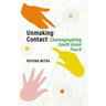 Unmaking Contact: Choreographing South Asian Touch