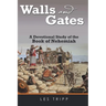 Walls and Gates: A Devotional Study of the Book of Nehemiah