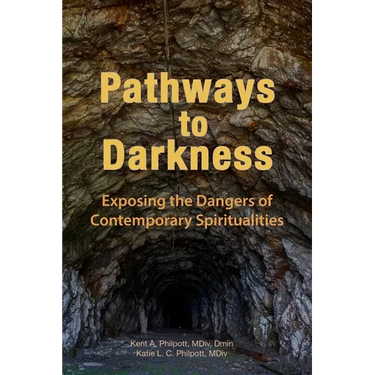 Pathways to Darkness: Exposing the Dangers of Contemporary Spiritualities