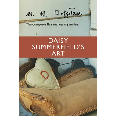 Daisy Summerfield's Art: The Complete Flea Market Mysteries